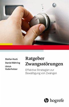Ratgeber Zwangsstörungen (eBook, ePUB) - Koch, Stefan; Bähring, Daniel; Voderholzer, Ulrich
