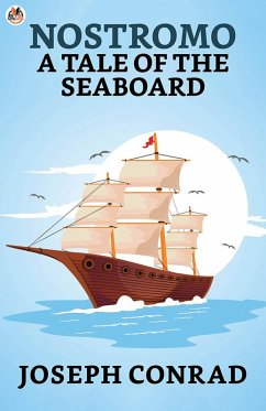 Nostromo: A Tale of the Seaboard (eBook, ePUB) - Conrad, Joseph