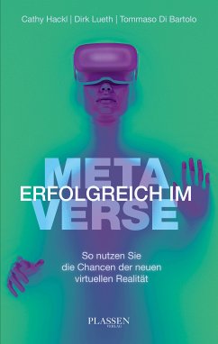 Erfolgreich im Metaverse (eBook, ePUB) - Hackl, Cathy; Lueth, Dirk; Di Bartolo, Tommaso