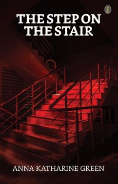 The step on the stair (eBook, ePUB) - Green, Anna Katharine