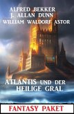 Atlantis und der Heilige Gral: Fantasy Paket (eBook, ePUB)