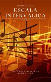 Escala interválica: Teoría y práctica de las escalas musicales basadas en intervalos (eBook, ePUB)