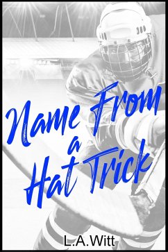 Name From a Hat Trick (eBook, ePUB) - Witt, L. A.