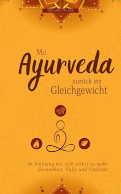 Mit Ayurveda zurück ins Gleichgewicht (eBook, ePUB) - Völker, Melanie