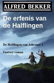De erfenis van de Halflingen (De Halflingen van Athranor 2) Fantasy roman (eBook, ePUB)