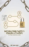 Mitigating Supply Chain Attacks in the Digital Age (eBook, ePUB)