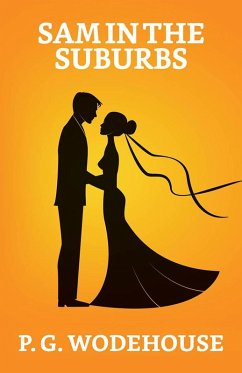 Sam in the Suburbs (eBook, ePUB) - Wodehouse, P. G.