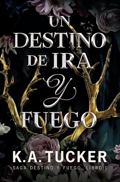 Un destino de ira y fuego (eBook, ePUB) - Tucker, K.A.