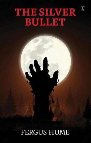 The Silver Bullet (eBook, ePUB) The Silver Bullet (eBook, ePUB)