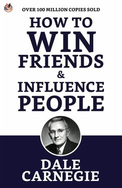 How to Win Friends and Influence People (eBook, ePUB) - Carnegie, Dale