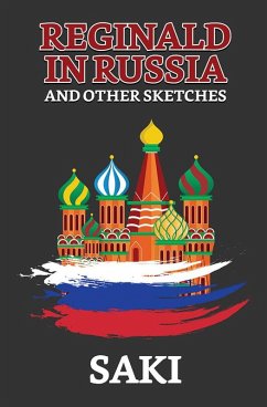 Reginald in Russia, and Other Sketches (eBook, ePUB) - Saki