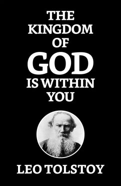 The Kingdom of God Is Within You (eBook, ePUB) - Tolstoy, Leo