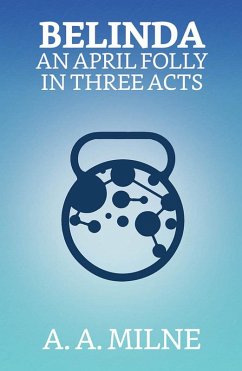 Cover Belinda: An April Folly in Three Acts (eBook, ePUB)