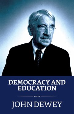 Democracy and Education: An Introduction to the Philosophy of Education (eBook, ePUB) - Dewey, John