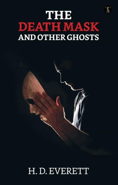 The Death Mask: And Other Ghosts (eBook, ePUB) The Death Mask: And Other Ghosts (eBook, ePUB)