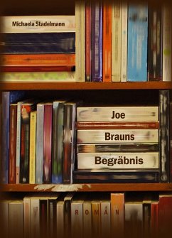 Joe Brauns Begräbnis (eBook, ePUB) - Stadelmann, Michaela