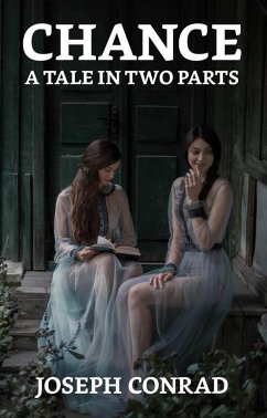 Chance: A Tale in Two Parts (eBook, ePUB) - Conrad, Joseph