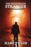 The Mysterious Stranger, and Other Stories (eBook, ePUB)