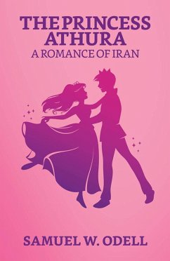 Cover The Princess Athura: A Romance of Iran (eBook, ePUB)