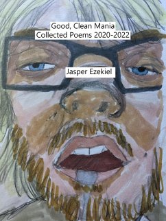 Good, Clean Mania: Collected Poems 2020-2022 (eBook, ePUB) - Ezekiel, Jasper