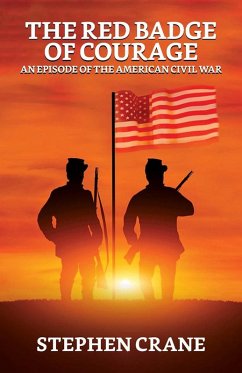 The Red Badge of Courage: An Episode of the American Civil War (eBook, ePUB) - Crane, Stephen