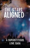 The Stars Aligned: A Superstitious Love Saga (eBook, ePUB)