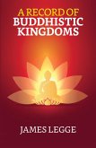 A Record of Buddhistic Kingdoms (eBook, ePUB)