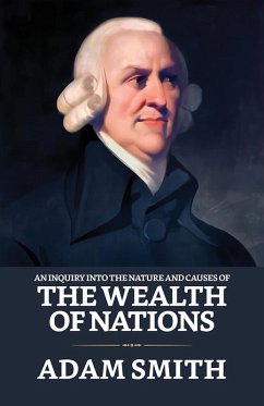 An Inquiry into the Nature and Causes of the Wealth of Nations (eBook, ePUB) - Smith, Adam
