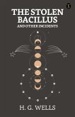 The Stolen Bacillus and Other Incidents (eBook, ePUB)