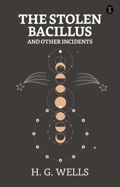 The Stolen Bacillus and Other Incidents (eBook, ePUB) The Stolen Bacillus and Other Incidents (eBook, ePUB)