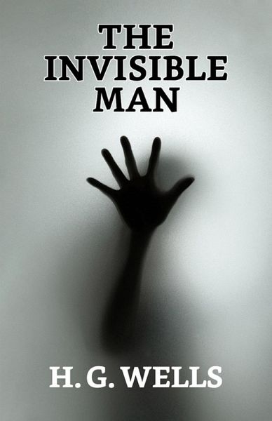 The Invisible Man : A Grotesque Romance (eBook, ePUB)