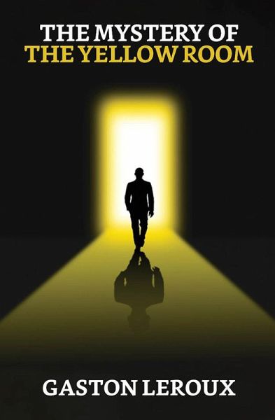 The Mystery of the Yellow Room (eBook, ePUB) The Mystery of the Yellow Room (eBook, ePUB)