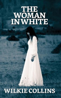 The Woman in White (eBook, ePUB) - Collins, Wilkie