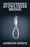 An Occurrence at Owl Creek Bridge (eBook, ePUB) An Occurrence at Owl Creek Bridge (eBook, ePUB)