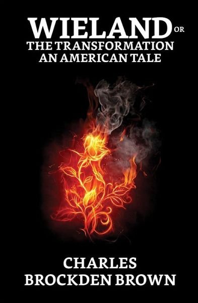 Wieland; Or, The Transformation: An American Tale (eBook, ePUB) Wieland; Or, The Transformation: An American Tale (eBook, ePUB)