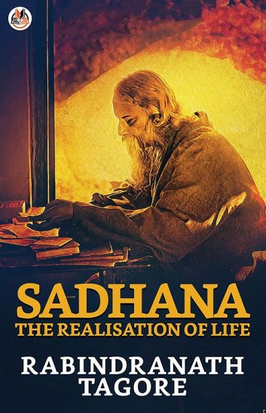 Sadhana : The Realisation of Life (eBook, ePUB) Sadhana : The Realisation of Life (eBook, ePUB)