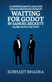 A Comprehensive Analysis And An Absurd Reading Of Waiting For Godot By Samuel Beckett Along With The Text (eBook, ePUB)