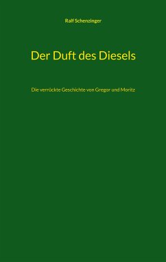 Der Duft des Diesels (eBook, ePUB) - Schenzinger, Ralf