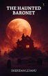 The Haunted Baronet (eBook, ePUB) - Bild 1