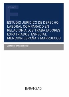 Estudio jurídico de Derecho Laboral comparado en relación a los trabajadores expatriados: especial mención España y Marruecos (eBook, ePUB) - Sánchez Mas, Victoria