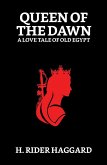 Queen of the Dawn : A Love Tale of Old Egypt (eBook, ePUB) Queen of the Dawn : A Love Tale of Old Egypt (eBook, ePUB)