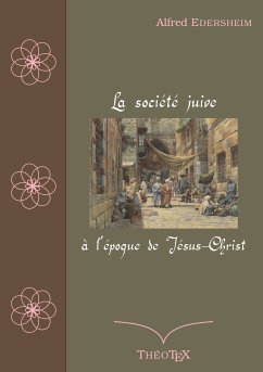 La société juive à l'époque de Jésus-Christ (eBook, ePUB)