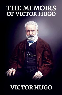 The Memoirs of Victor Hugo (eBook, ePUB) - Hugo, Victor