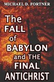 The Fall of Babylon and The Final Antichrist (eBook, ePUB)