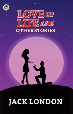 Love of Life and other Stories (eBook, ePUB) - London, Jack