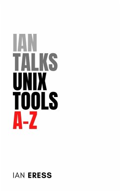 Ian Talks Unix Tools A-Z (ToolsAtoZ, #2) (eBook, ePUB) - Eress, Ian