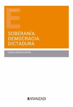 Soberanía. Democracia. Dictadura (eBook, ePUB) - Sanz de Hoyos, Carlos