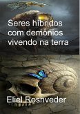 Seres híbridos com demônios vivendo na terra (Instrução para o Apocalipse, #13) (eBook, ePUB)