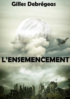 L'ensemencement (eBook, ePUB) - Debrégeas, Gilles