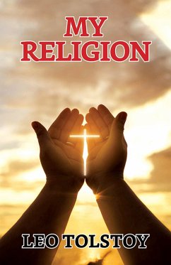 My Religion (eBook, ePUB) - Tolstoy, Leo